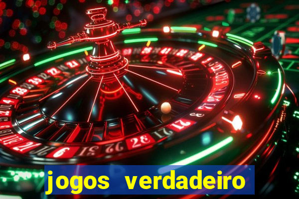 jogos verdadeiro que ganha dinheiro