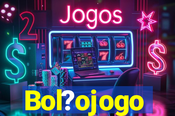 Bol?ojogo