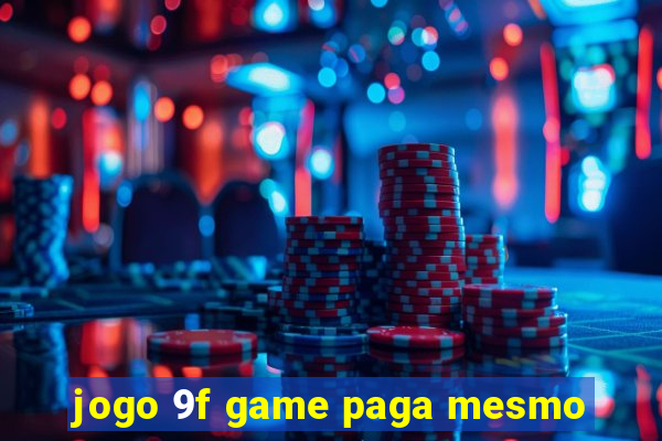 jogo 9f game paga mesmo