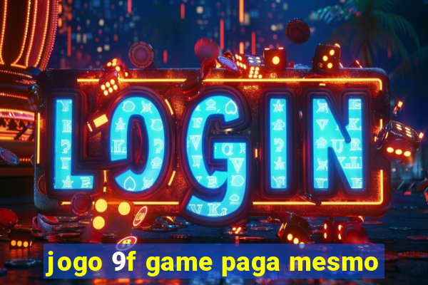 jogo 9f game paga mesmo