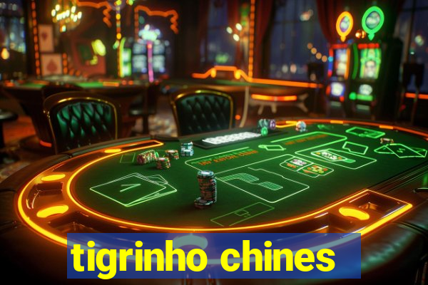 tigrinho chines