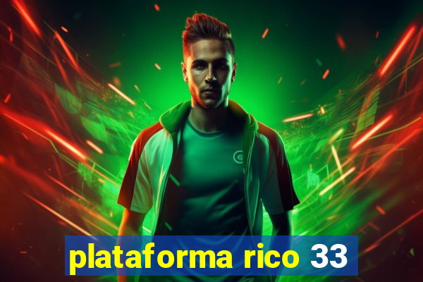 plataforma rico 33