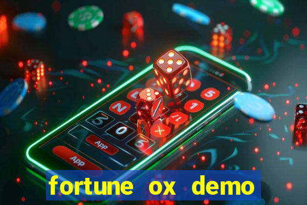 fortune ox demo dinheiro infinito