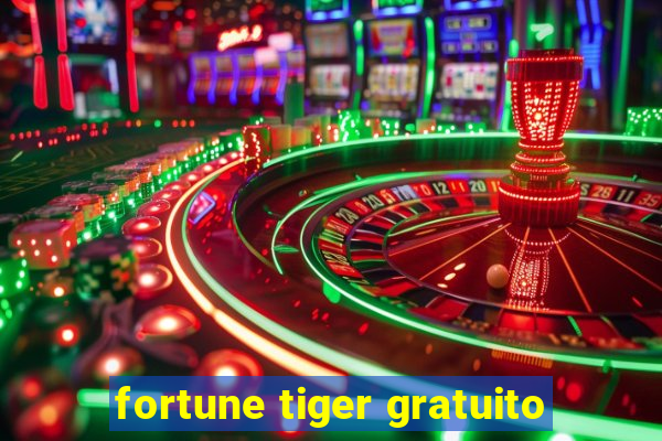 fortune tiger gratuito