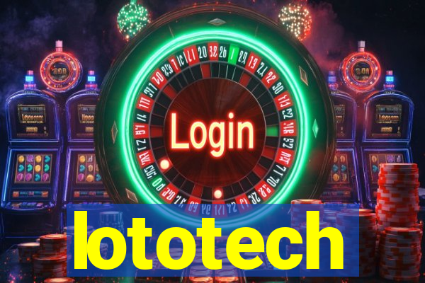 lototech