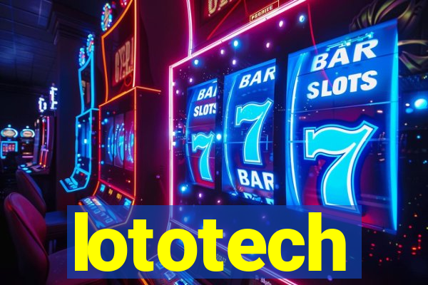 lototech