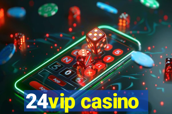 24vip casino