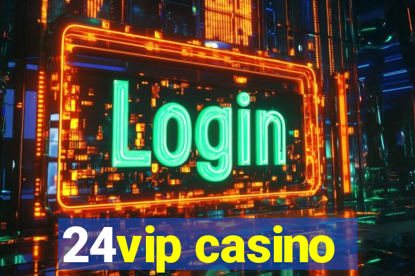 24vip casino