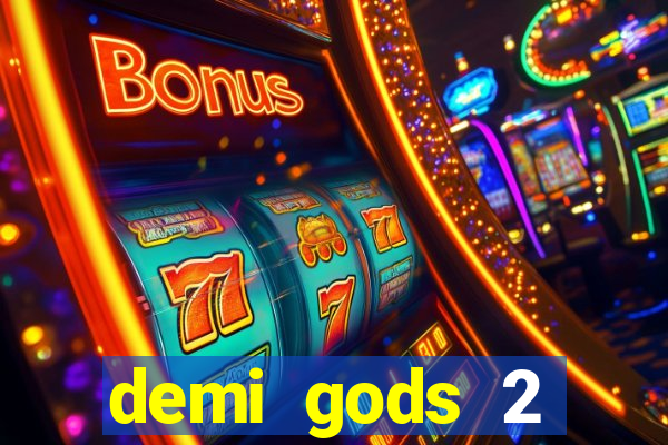 demi gods 2 expanded edition slot