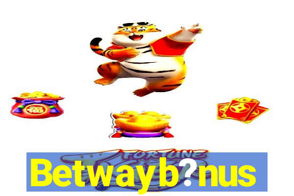 Betwayb?nus