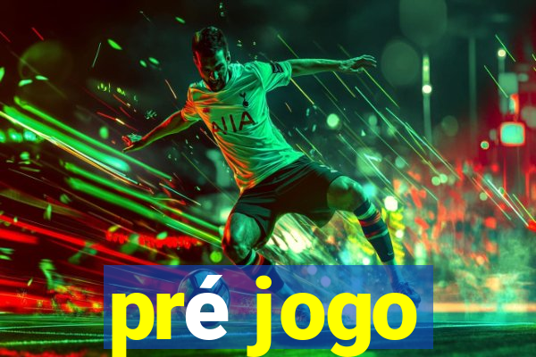 pré jogo