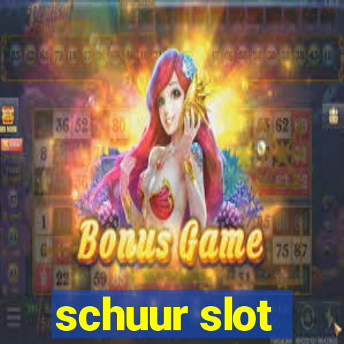 schuur slot