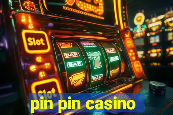 pin pin casino