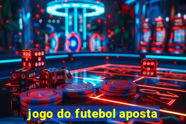 jogo do futebol aposta