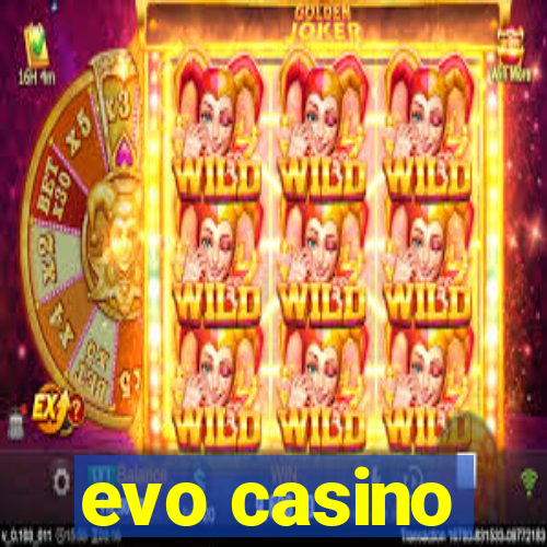 evo casino