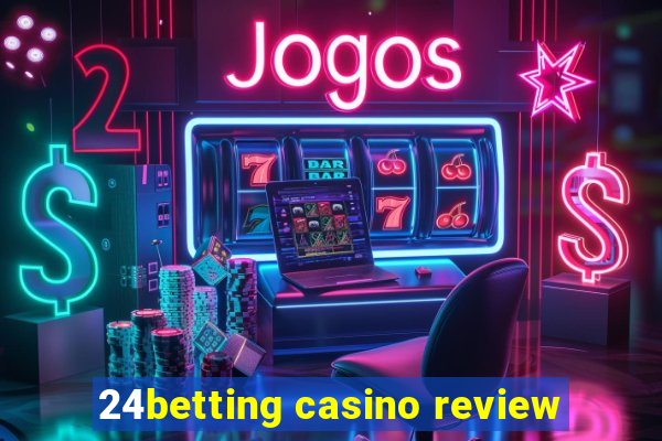 24betting casino review