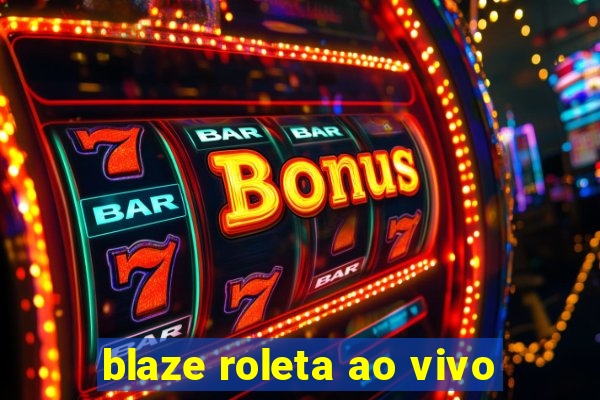 blaze roleta ao vivo