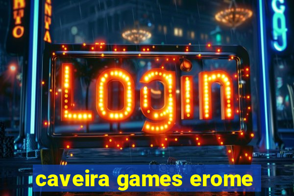 caveira games erome