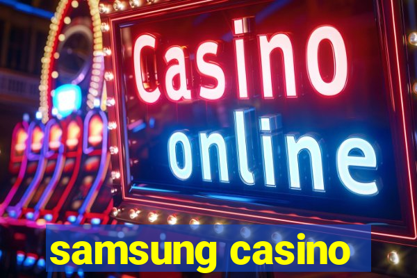 samsung casino