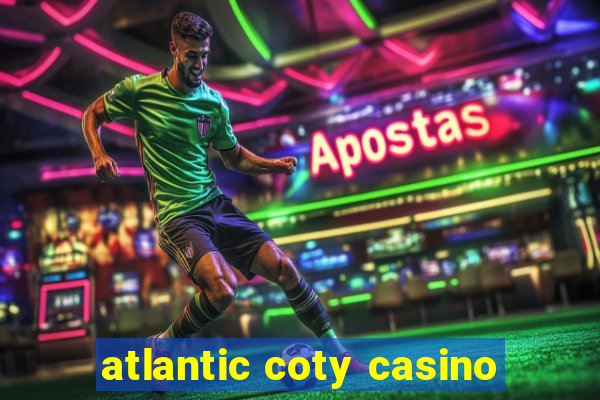 atlantic coty casino