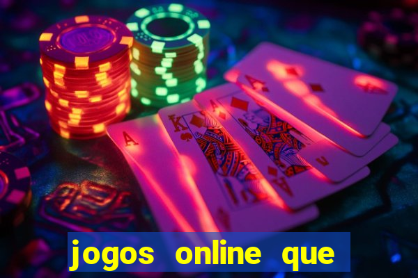 jogos online que realmente pagam dinheiro