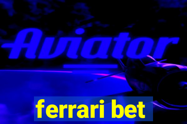 ferrari bet