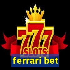 ferrari bet