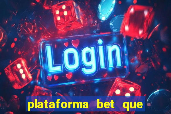 plataforma bet que paga ao se cadastrar