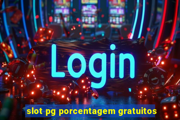 slot pg porcentagem gratuitos