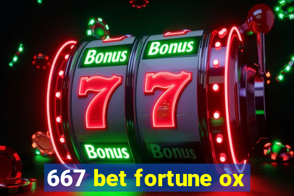 667 bet fortune ox