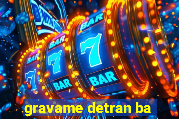 gravame detran ba