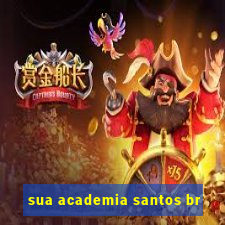 sua academia santos br