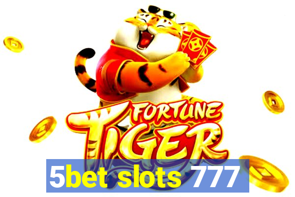 5bet slots 777