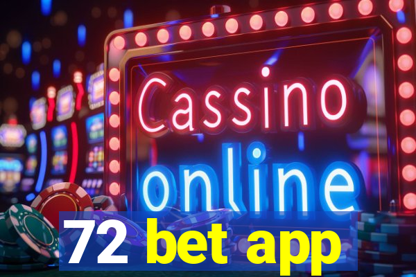 72 bet app