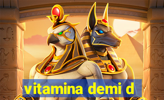 vitamina demi d