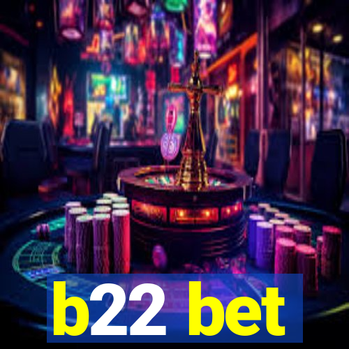 b22 bet