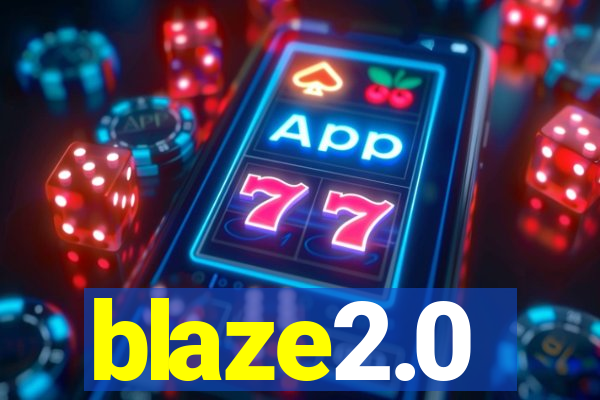 blaze2.0