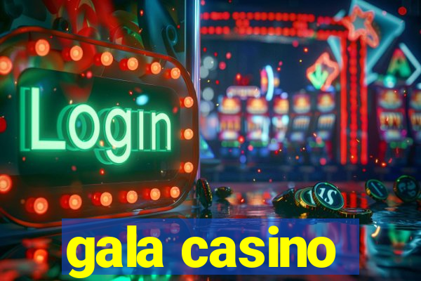 gala casino