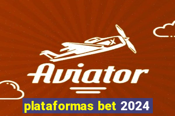 plataformas bet 2024