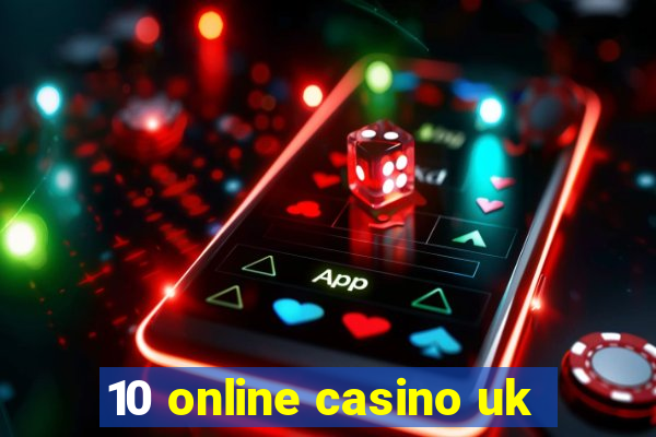 10 online casino uk