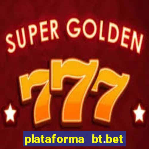 plataforma bt.bet 茅 confi谩vel