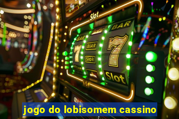 jogo do lobisomem cassino