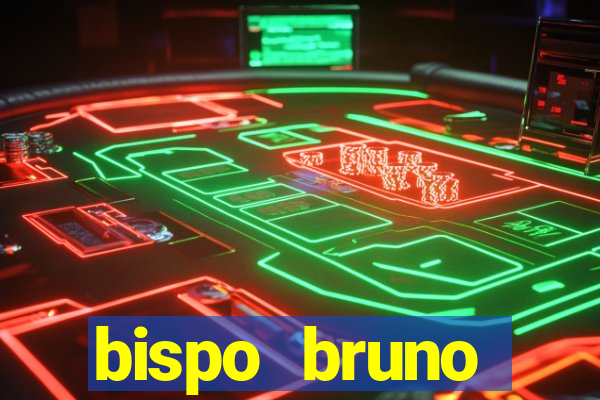 bispo bruno leonardo fortuna