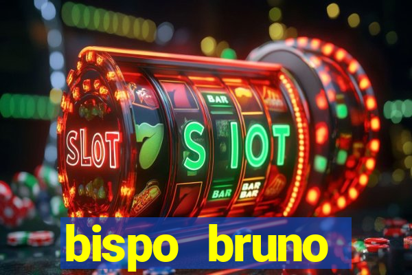 bispo bruno leonardo fortuna