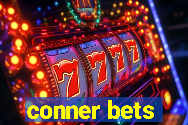 conner bets