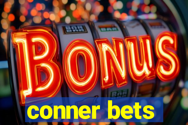 conner bets