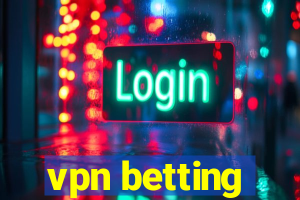 vpn betting