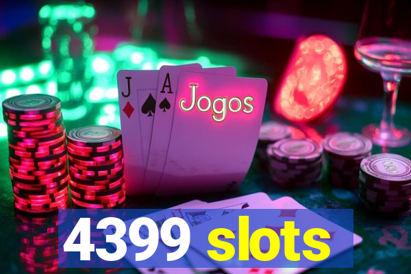 4399 slots