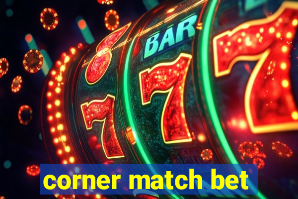 corner match bet