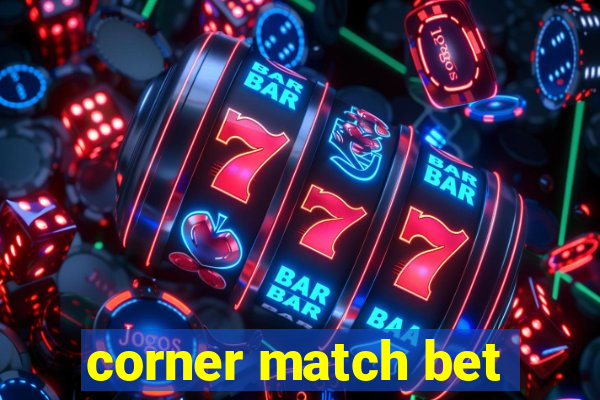 corner match bet